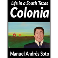 Life in a South Texas Colonia - Hardcover