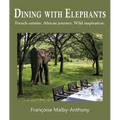Dining with Elephants: French cuisine. African journey. Wild inspiration. - Paperback