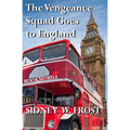 The Vengeance Squad Goes to England - Paperback