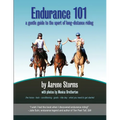 Endurance 101: a gentle guide to the sport of long-distance riding - Paperback