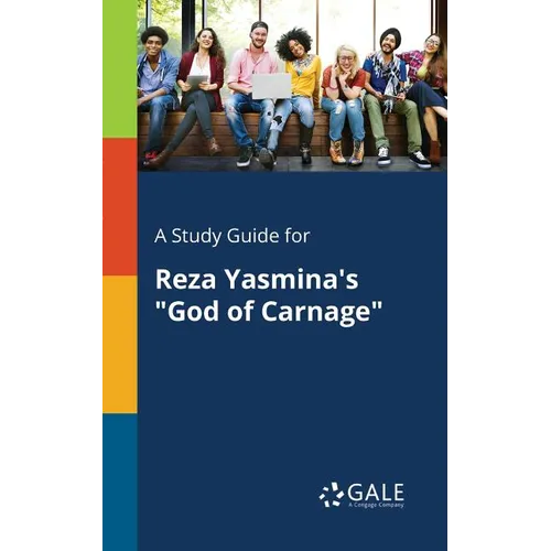 A Study Guide for Reza Yasmina's "God of Carnage" - Paperback