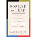 Formed to Lead: Humility, Character, Integrity, and Discernment - Paperback
