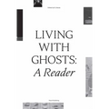 Living with Ghosts: A Reader: Writings on Coloniality, Decoloniality, Hauntology and Contemporary Art - Paperback