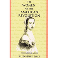 The Women of the American Revolution Volumes I and II - Paperback