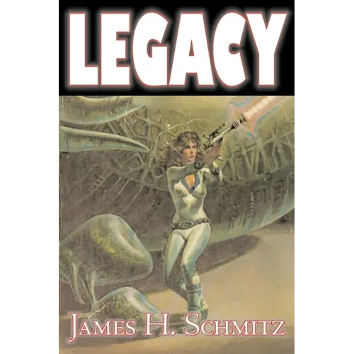 Legacy by James H. Shmitz, Science Fiction, Adventure, Space Opera - Hardcover