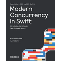 Modern Concurrency in Swift (Second Edition): Introducing Async/Await, Task Groups & Actors - Paperback