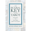 The Pictorial Key to the Tarot - Being Fragments of a Secret Tradition Under the Veil of Divination - Paperback