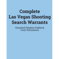 Complete Las Vegas Shooting Search Warrants: Unsealed Stephen Paddock Court Documents - Paperback