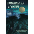 Transylvanian Moonrise: A Secret Initiation in the Mysterious Land of the Gods - Paperback