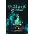 Wish for it, Darling (Wish for it Duology Book 1) - Paperback