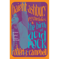 Haight-Ashbury, Psychedelics, and the Birth of Acid Rock - Paperback