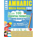 Learn Amharic While Having Fun! - For Beginners: Easy to Intermediate - Study 100 Essential Thematics with Word Search Puzzles - Vol.1 - Paperback