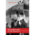 Railroads in the Midwest: An Epic History - Paperback