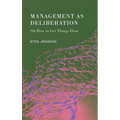 Management as Deliberation: On How to Get Things Done - Hardcover