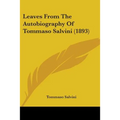 Leaves From The Autobiography Of Tommaso Salvini (1893) - Paperback