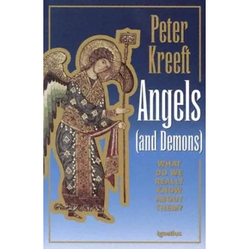 Angels and Demons: What Do We Really Know about Them? - Paperback