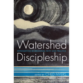 Watershed Discipleship: Reinhabiting Bioregional Faith and Practice - Paperback