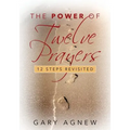 The Power of Twelve Prayers: 12 Steps Revisited - Paperback