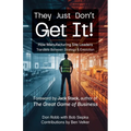 They Just Don't Get It: How Manufacturing Site Leaders Translate Between Strategy & Execution - Paperback