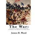 The War: "Stonewall" Jackson, His Campaigns, and Battles The Regiment as I Saw Them - Paperback
