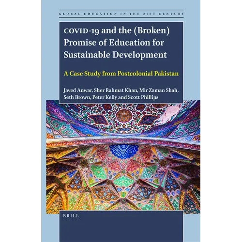 Covid-19 and the (Broken) Promise of Education for Sustainable Development: A Case Study from Postcolonial Pakistan - Paperback