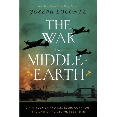 The War for Middle-Earth: J.R.R. Tolkien and C.S. Lewis Confront the Gathering Storm, 1933-1945 - The Perfect Father's Day Gift for Dads - Hardcover