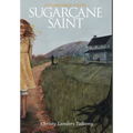 Sugarcane Saint: The First Book of Ruth - Hardcover