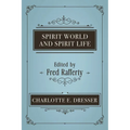 Spirit World and Spirit Life - Paperback