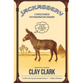 Jackassery: Unfiltered Entrepreneurship - Paperback