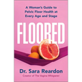 Floored: A Woman's Guide to Pelvic Floor Health at Every Age and Stage - Hardcover