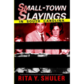 Small-Town Slayings in South Carolina - Paperback