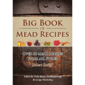 Big Book of Mead Recipes: Over 60 Recipes From Every Mead Style - Paperback