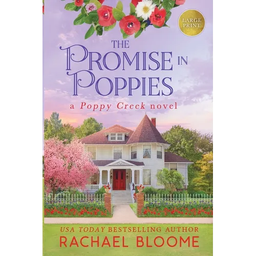 The Promise in Poppies: A Poppy Creek Novel: Large Print - Paperback