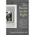 The Room on the Right: A Memoir of Despair, Hope, and Reckoning in the Face of Abuse, Trauma, and PTSD - Paperback