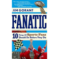 Fanatic: Ten Things All Sports Fans Should Do Before They Die - Paperback