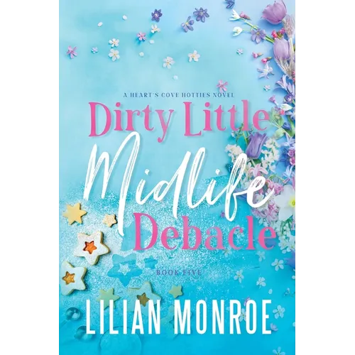 Dirty Little Midlife Debacle: A later-in-life romance - Paperback