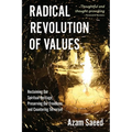 Radical Revolution of Values: Reclaiming Our Spiritual Heritage, Preserving Our Freedoms, and Countering Terrorism - Paperback