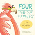 Four Furious Flamingos: A 1-10 Counting Book of Big Feelings - Paperback