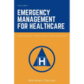 Emergency Management for Healthcare: Describing Emergency Management - Paperback