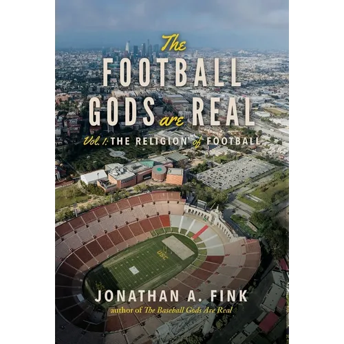 The Football Gods are Real: Vol. 1 - The Religion of Football - Hardcover