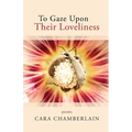 To Gaze Upon Their Loveliness - Paperback