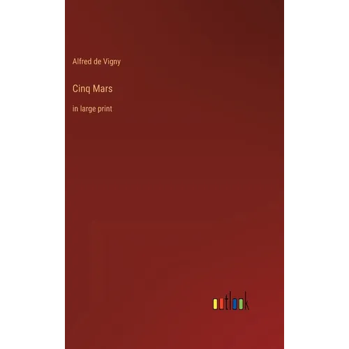 Cinq Mars: in large print - Hardcover