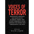 Voices of Terror: Manifestos, Writings, and Manuals of Al-Qaeda, Hamas and Other Terrorists from Around the World and Throughout the Ages - Paperback