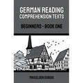 German Reading Comprehension Texts: Beginners - Book One - Paperback