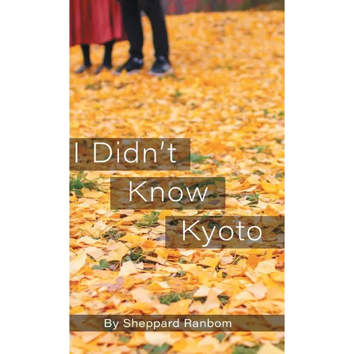 I Didn't Know Kyoto - Hardcover