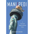 Mani/Pedi: A True-Life Rags to Riches Story - Paperback