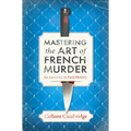 Mastering the Art of French Murder: A Charming New Parisian Historical Mystery - Hardcover