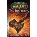 World of Warcraft: The Shattering - Prelude to Cataclysm: Blizzard Legends - Paperback