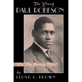 The Young Paul Robeson: On My Journey Now - Paperback