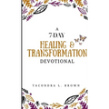 A 7-Day Healing and Transformation Devotional - Paperback